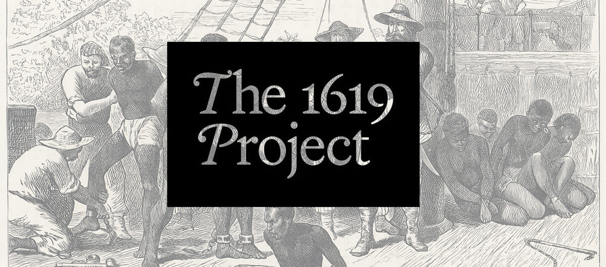 Ethically Speaking | The 1619 Project